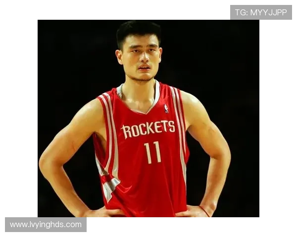 巅峰姚明引领中国男篮崛起的辉煌历程与传奇瞬间